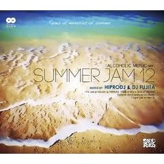 HIPRODJ & DJ FUJITA / ＡＬＣＯＨＯＬＩＣMUSIC VER.SUMMER JAM12