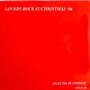 STEPPERS / ステッパーズ / LOVERS ROCK#2/CHRISTMAS'06