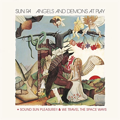 SUN RA (SUN RA ARKESTRA) / サン・ラー / ANGELS AND DEMONS AT PLAY+ SOUND SUN PLEAS