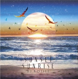 DJ MOTIVE / ＳＵＮＲＩＳＥ