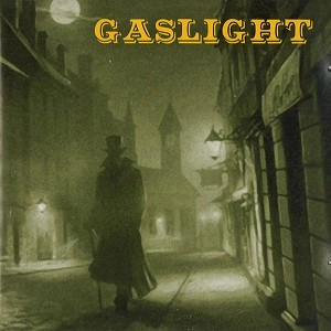 GASLIGHT / GASLIGHT
