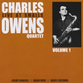 CHARLES OWENS(SAX) / チャールズ・オーウェンズ(SAX) / LIVE AT SMALLS VOL.1