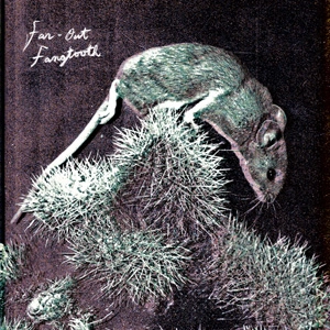 FAR-OUT FANGTOOTH / THORNS