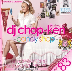 DJ CHOP-KEN / CANDY SHOP VOL.83
