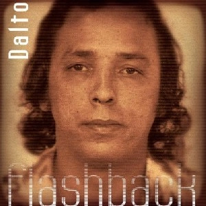 DALTO (BRAZIL) / FLASH-BACK - BEST OF DALTO