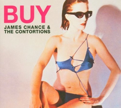 JAMES CHANCE AND THE CONTORTIONS / ジェームス・チャンス・アンド・ザ・コントーションズ / BUY