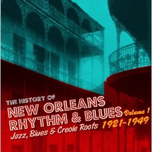 V.A. (HISTORY OF NEW ORLEANS R&B) / ニューオーリンズ・リズム・アンド・ブルースの歴史VOL.1: 1921-1947 / NEW ORLEANS RHYTHM & BLUES VOL.1: 1921-1947