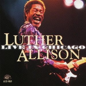 LUTHER ALLISON / ルーサー・アリスン / ライヴ・イン・シカゴ (国内盤 解説 歌詞付 2CD) / LIVE IN CHICAGO