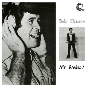 BOB CHANCE / ボブ・チャンス / IT'S BROKEN