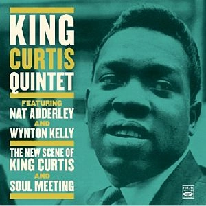 KING CURTIS / キング・カーティス / NEW SCENE OF KING CURTIS AND SOUL MEETING