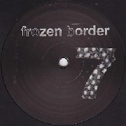 FROZEN BORDER / FROZEN BORDER 07