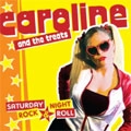 CAROLINE AND THE TREATS / キャロラインアンドザトリーツ / SATURDAY NIGHT ROCK & ROLL