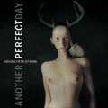 ANOTHER PERFECT DAY / FOUR SONGS FOR THE LEFT BEHIND
