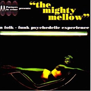 V.A. (PSYCHE) / MIGHTY MELLOW - A FOLK-FUNK PSYCHEDELIC EXPERIENCE (CD)
