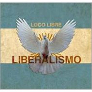 LOCO LIBRE / LIBERALISMO