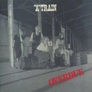 A TRAIN / エー・トレイン / オーヴァーデュー