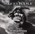 STEELWOLF / NO ONE GATS AWAY