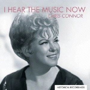 CHRIS CONNOR / クリス・コナー / アイ･ヒア･ザ･ミュージック･ナウ（紙ジャケット） / I HEAR THE MUSIC NOW