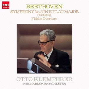 OTTO KLEMPERER / オットー・クレンペラー / ベートーヴェン:交響曲第3番「英雄」 / 歌劇「フィデリオ」序曲