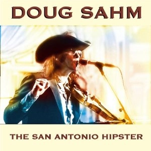 DOUG SAHM / ダグ・サーム / SAN ANTONIO HIPSTER