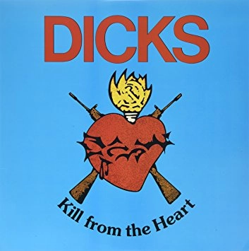 DICKS / ディックス / KILL FROM THE HEART (LP)