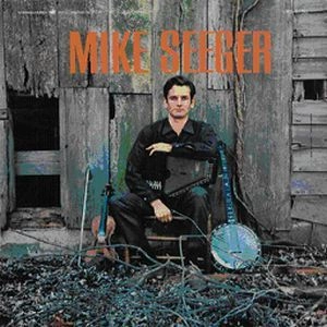 MIKE SEEGER / マイク・シーガー / MIKE SEEGER