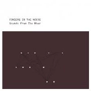 FINGERS IN THE NOISE / SOUNDS FROM THE MOON