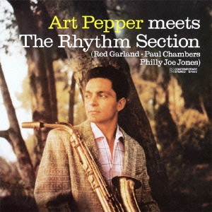 ART PEPPER / アート・ペッパー / ART PEPPER MEETS THE RHYTHM SECTION / アート・ペッパー・ミーツ・ザ・リズム・セクション+1