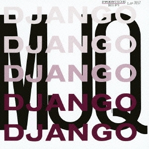 MODERN JAZZ QUARTET(MJQ) / モダン・ジャズ・カルテット / ジャンゴ / DJANGO