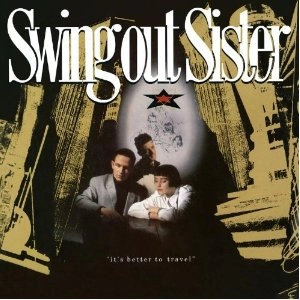 SWING OUT SISTER / スウィング・アウト・シスター / IT'S BETTER TO TRAVEL (2CD EXPANDED EDITIO