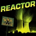 REACTOR (from US) / REAL WORLD