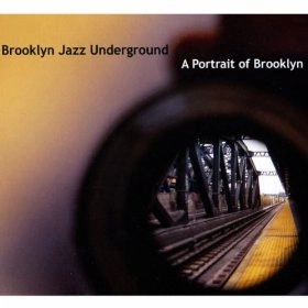 BROOKLYN JAZZ UNDERGROUND / ブルックリン ジャズ アンダーグラウンド / A PORTRAIT OF BROOKLYN