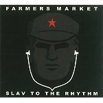 FARMERS MARKET / ファーマーズ・マーケット / SLAV TO THE RHYTHM