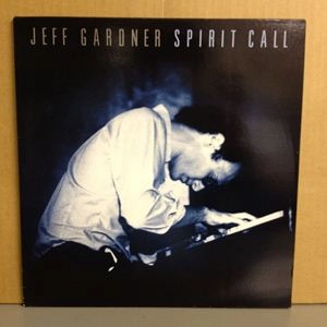 JEFF GARDNER / ジェフ・ガードナー / SPIRIT CALL