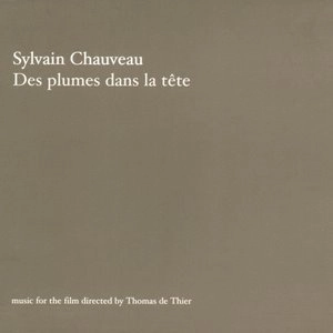 SYLVAIN CHAUVEAU / シルヴィアン・ショヴォ / DES PLUMES DANS LA TETE  DIGI