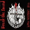 BREAK THE SWORD / UNSEEN WAR