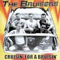 BRUISERS / ブルーザーズ / CRUISIN' FOR A BRUISIN'