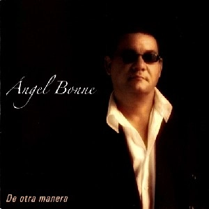 ANGEL BONNE / アンヘル・ボンネ / DE OTRA MANERA