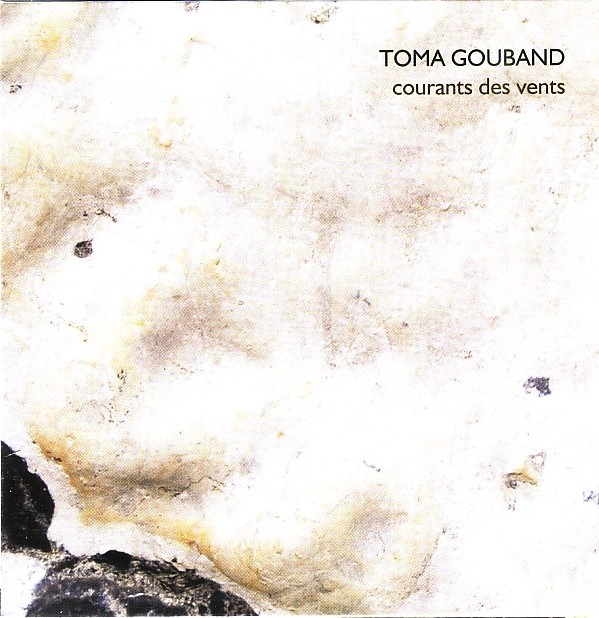 TOMA GOUBAND / COURANTS DES VENTS