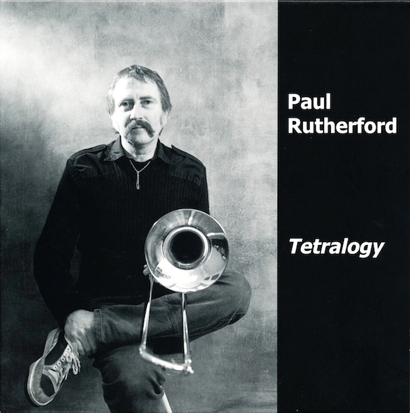 PAUL RUTHERFORD / ポール・ラザフォード / TETRALOGY