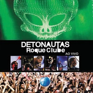 DETONAUTAS ROQUE CLUBE / DETONAUTAS ROQUE CLUBE - ROCK IN RIO 2011
