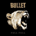 BULLET (from Sweden) / ブレット / フル・プル
