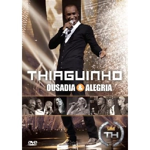 THIAGUINHO / チアギーニョ / OUSADIA & ALEGRIA