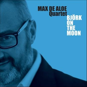 MAX DE ALOE / マックス・デ・アロエ / BJORK ON THE MOON