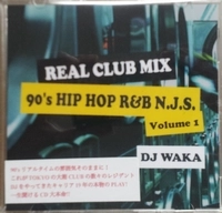 DJ WAKA / REAL CLUB MIX 90'S HIPHOP R&B NJS VOLUME1