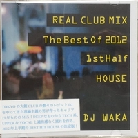 DJ WAKA / REAL CLUB MIX BEST OF 2012 1ST HALF HOUSE