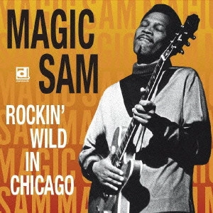 MAGIC SAM / マジック・サム / ライヴ・イン・シカゴ: ロッキン・ワイルド (国内盤 帯 解説 歌詞付) / ROCKIN' WILD IN CHICAGO