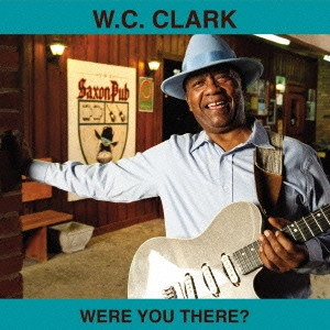 W.C. CLARK / W.C. クラーク / ワー・ユー・ゼア?(国内盤 帯 解説 歌詞付) / WERE YOU THERE ?