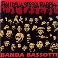 BANDA BASSOTTI / バンダバソッティ / FIGLI DELLA STESSA RABBIA
