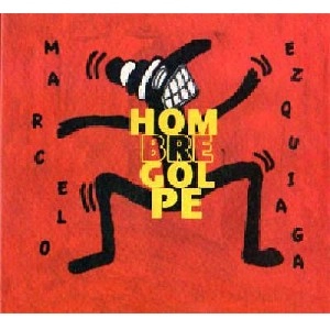 MARCELO EZQUIAGA / マルセロ・エスキアーガ / HOMBRE GOLPE